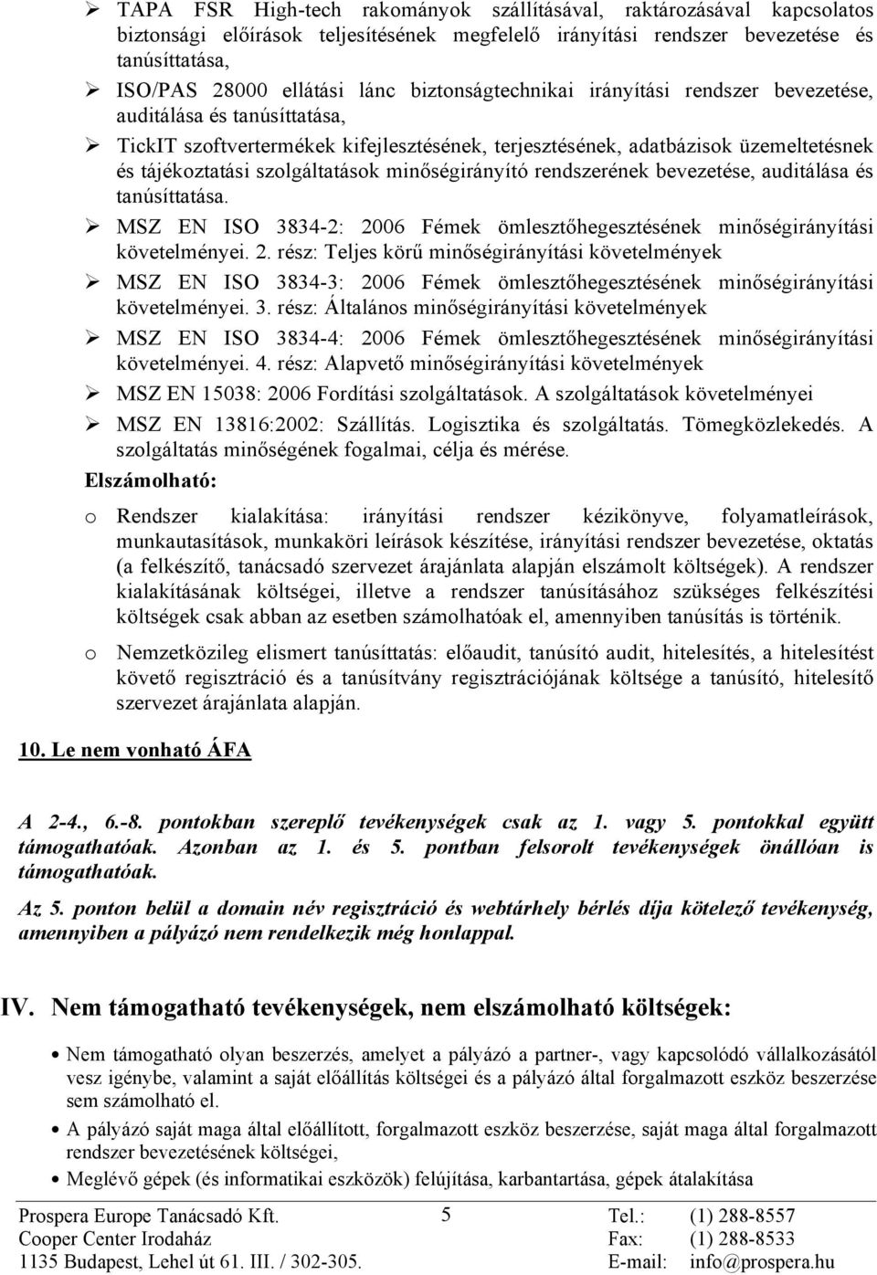 minõségirányító rendszerének bevezetése, auditálása és tanúsíttatása. MSZ EN ISO 3834-2: 20