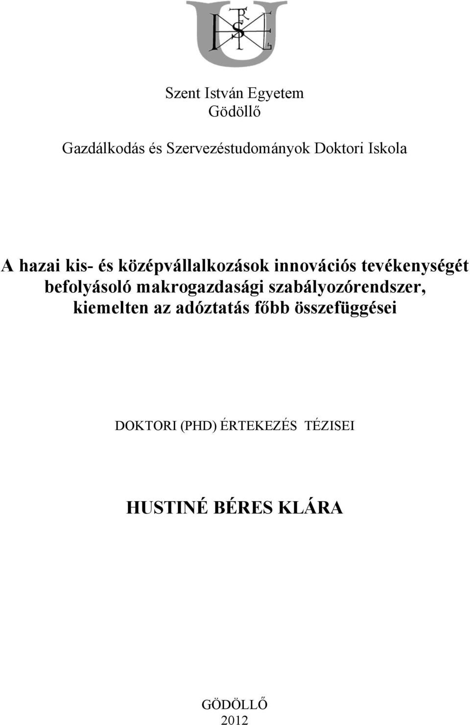 befolyásoló makrogazdasági szabályozórendszer, kiemelten az adóztatás