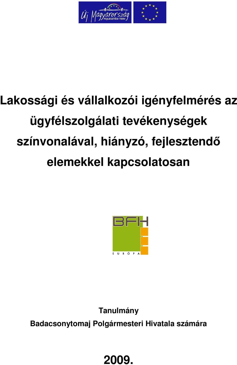 hiányzó, fejlesztendő elemekkel kapcsolatosan