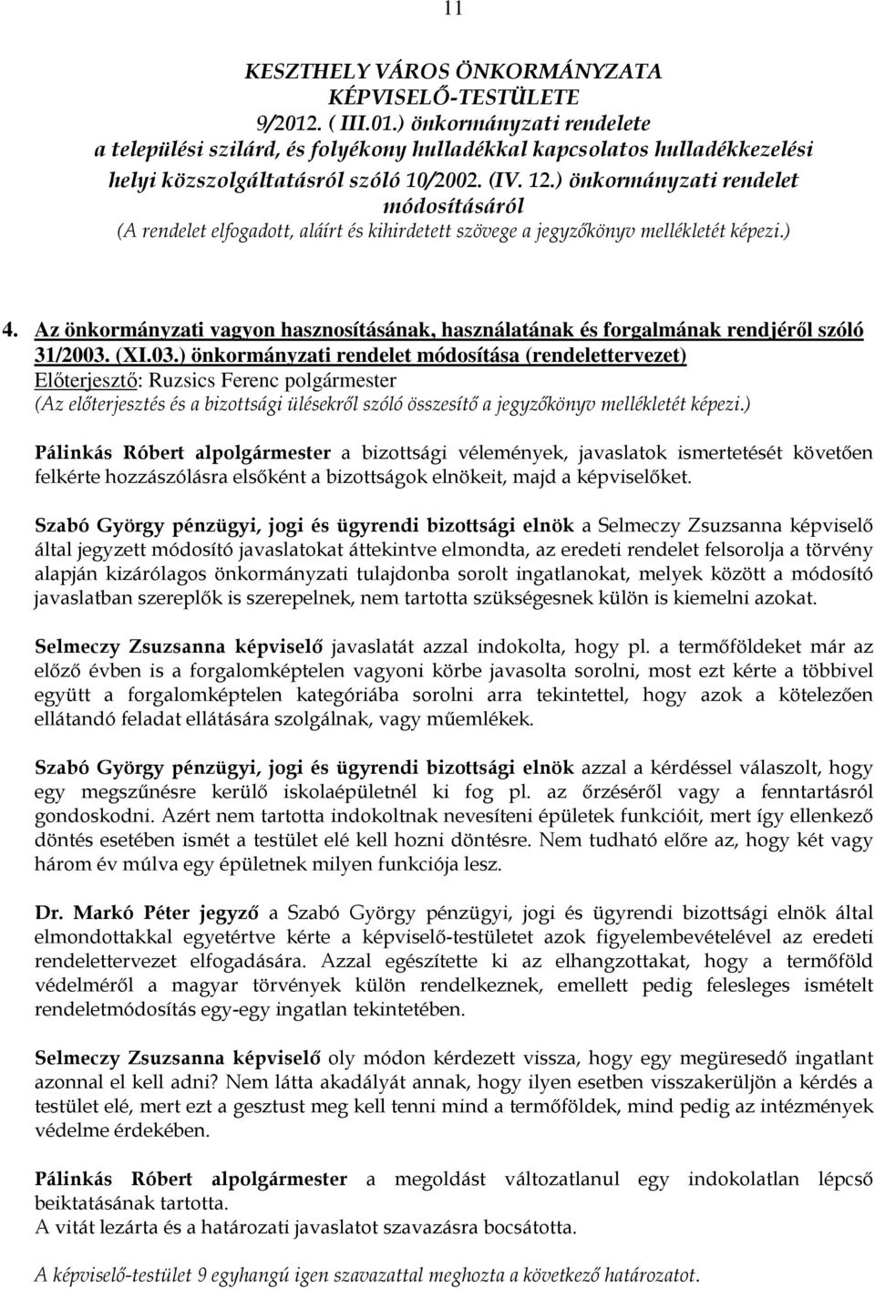 Az önkormányzati vagyon hasznosításának, használatának és forgalmának rendjérıl szóló 31/2003.