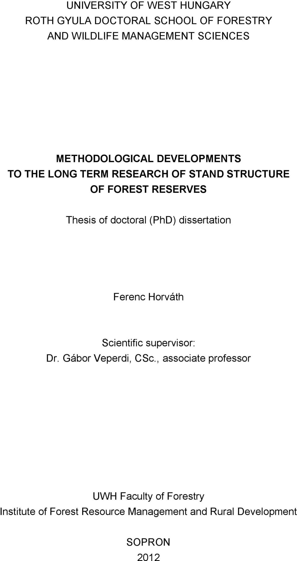 doctoral (PhD) dissertation Ferenc Horváth Scientific supervisor: Dr. Gábor Veperdi, CSc.