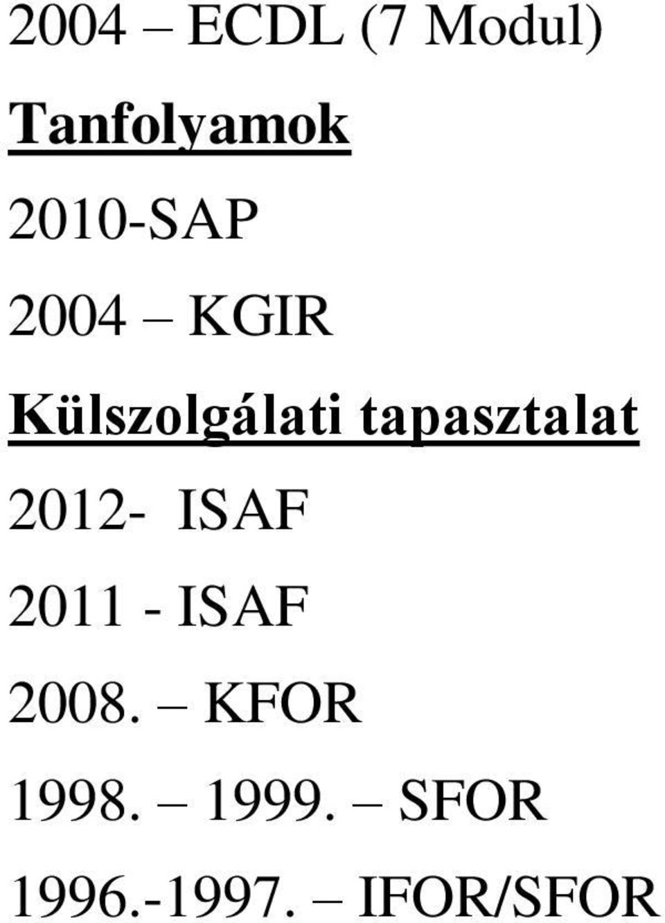 tapasztalat 2012- ISAF 2011 - ISAF