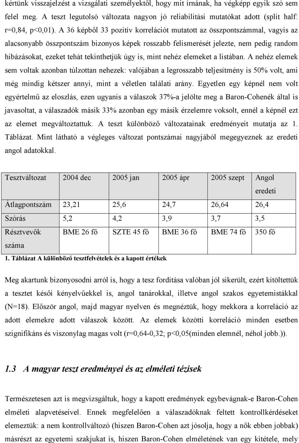 tekinthetjük úgy is, mint nehéz elemeket a listában.