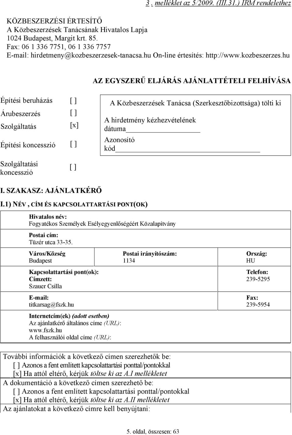 k-tanacsa.hu On-line értesítés: http://www.kozbeszerzes.