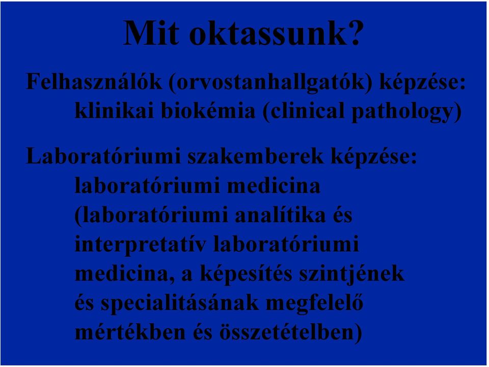 pathology) Laboratóriumi szakemberek képzése: laboratóriumi medicina