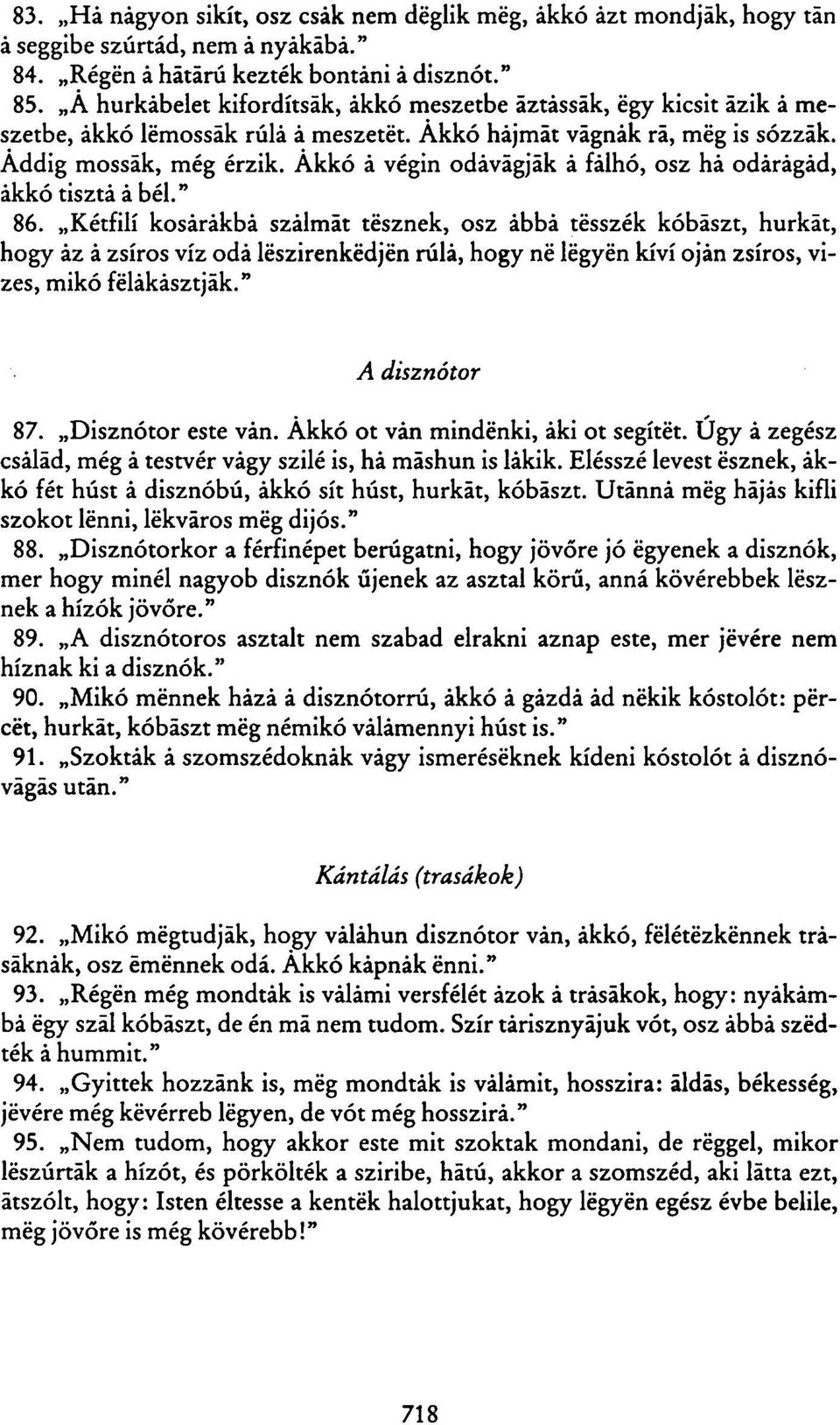 Ákkó á végin odavágják á fálhó, osz há odaragad, ákkó tiszta á bél." 86.