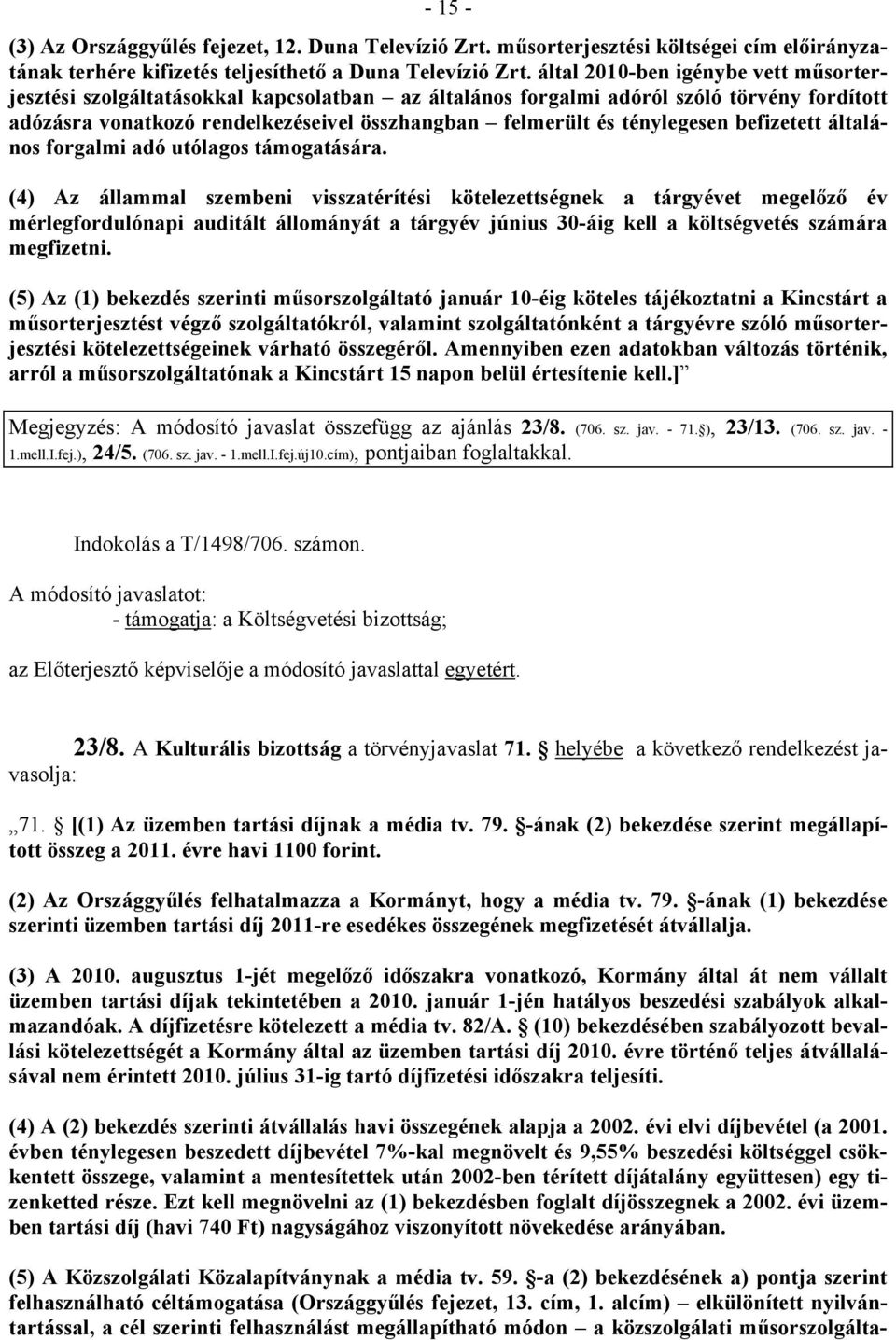 ténylegesen befizetett általános forgalmi adó utólagos támogatására.