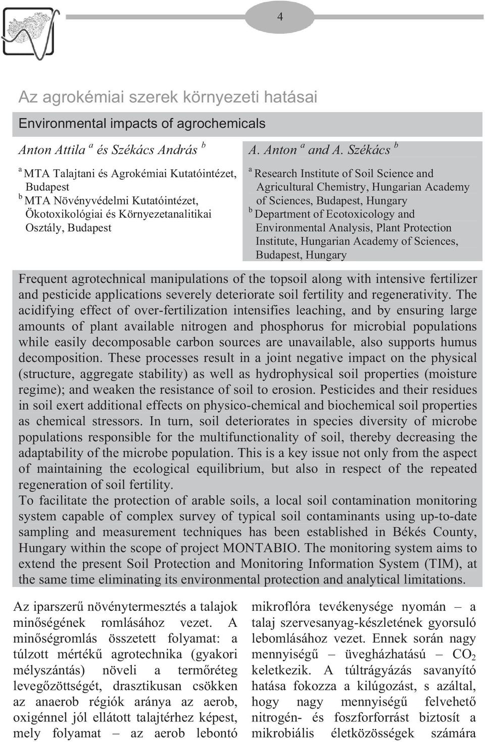 Székács b a Research Institute of Soil Science and Agricultural Chemistry, Hungarian Academy of Sciences, Budapest, Hungary b Department of Ecotoxicology and Environmental Analysis, Plant Protection