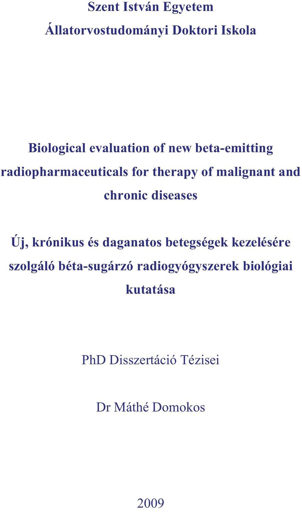 diseases Új, krónikus és daganatos betegségek kezelésére szolgáló béta-sugárzó