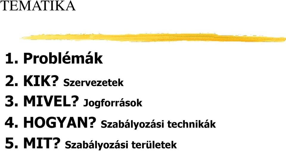 Jogforrások 4. HOGYAN?