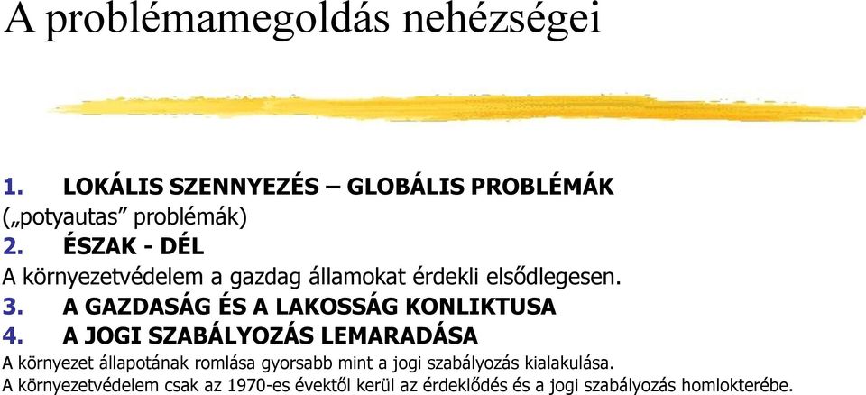 A GAZDASÁG ÉS A LAKOSSÁG KONLIKTUSA 4.