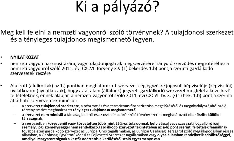 b) pontja szerinti gazdálkodó szervezetek részére Alulírott (alulírottak) az 1.