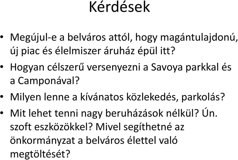 Milyen lenne a kívánatos közlekedés, parkolás?