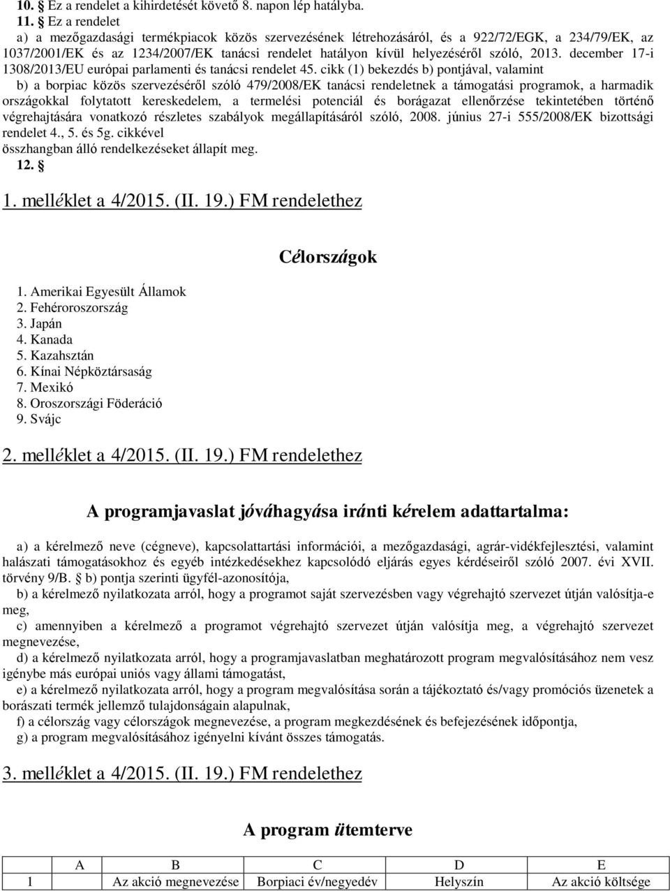 2013. december 17-i 1308/2013/EU európai parlamenti és tanácsi rendelet 45.