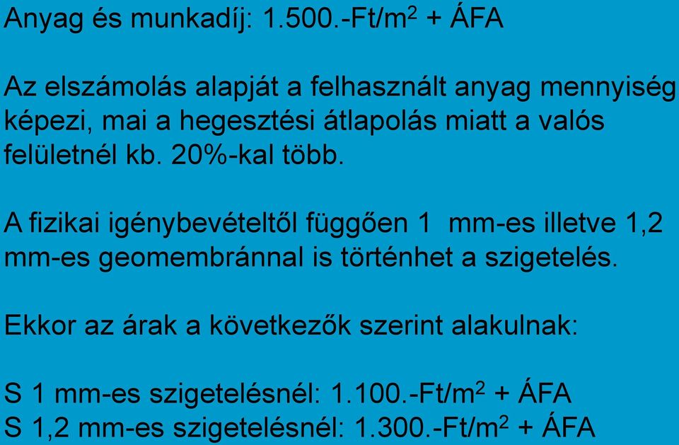 miatt a valós felületnél kb. 20%-kal több.