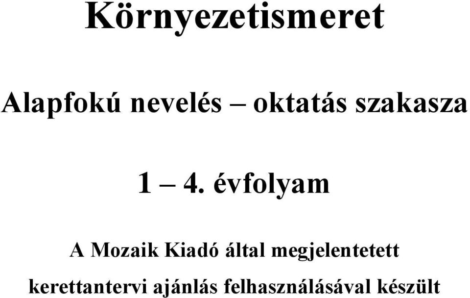 évfolyam A Mozaik Kiadó által