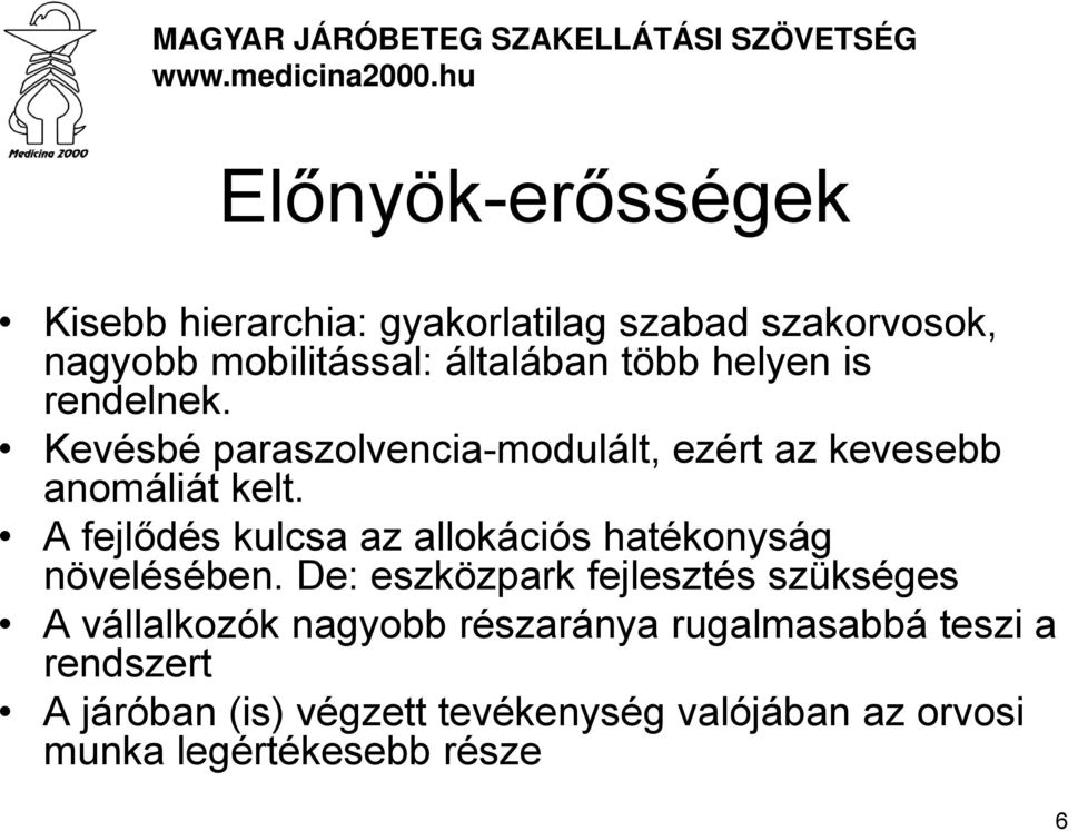 A fejlődés kulcsa az allokációs hatékonyság növelésében.