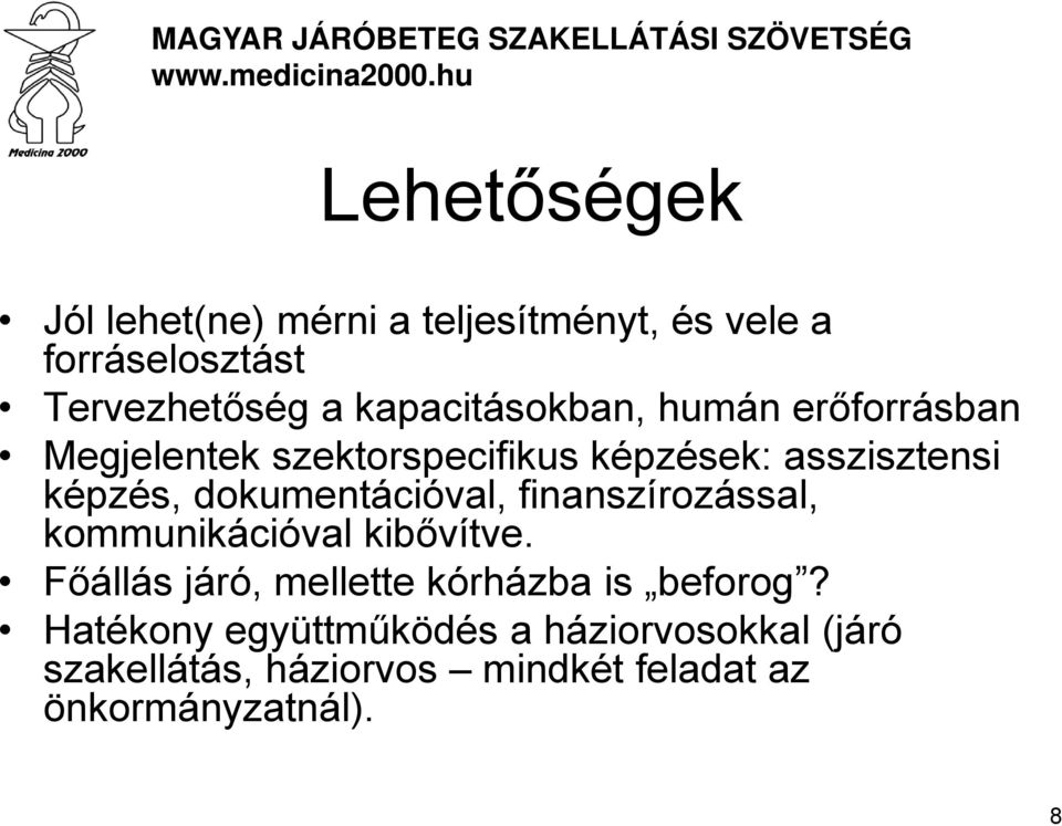 dokumentációval, finanszírozással, kommunikációval kibővítve.