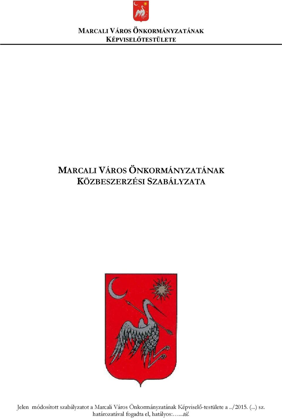 módosított szabályzatot a Marcali Város Önkormányzatának