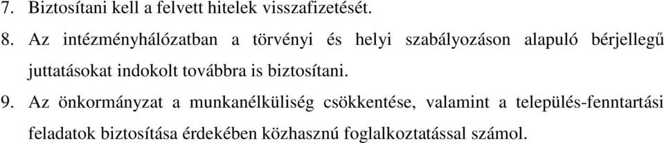 juttatásokat indokolt továbbra is biztosítani. 9.