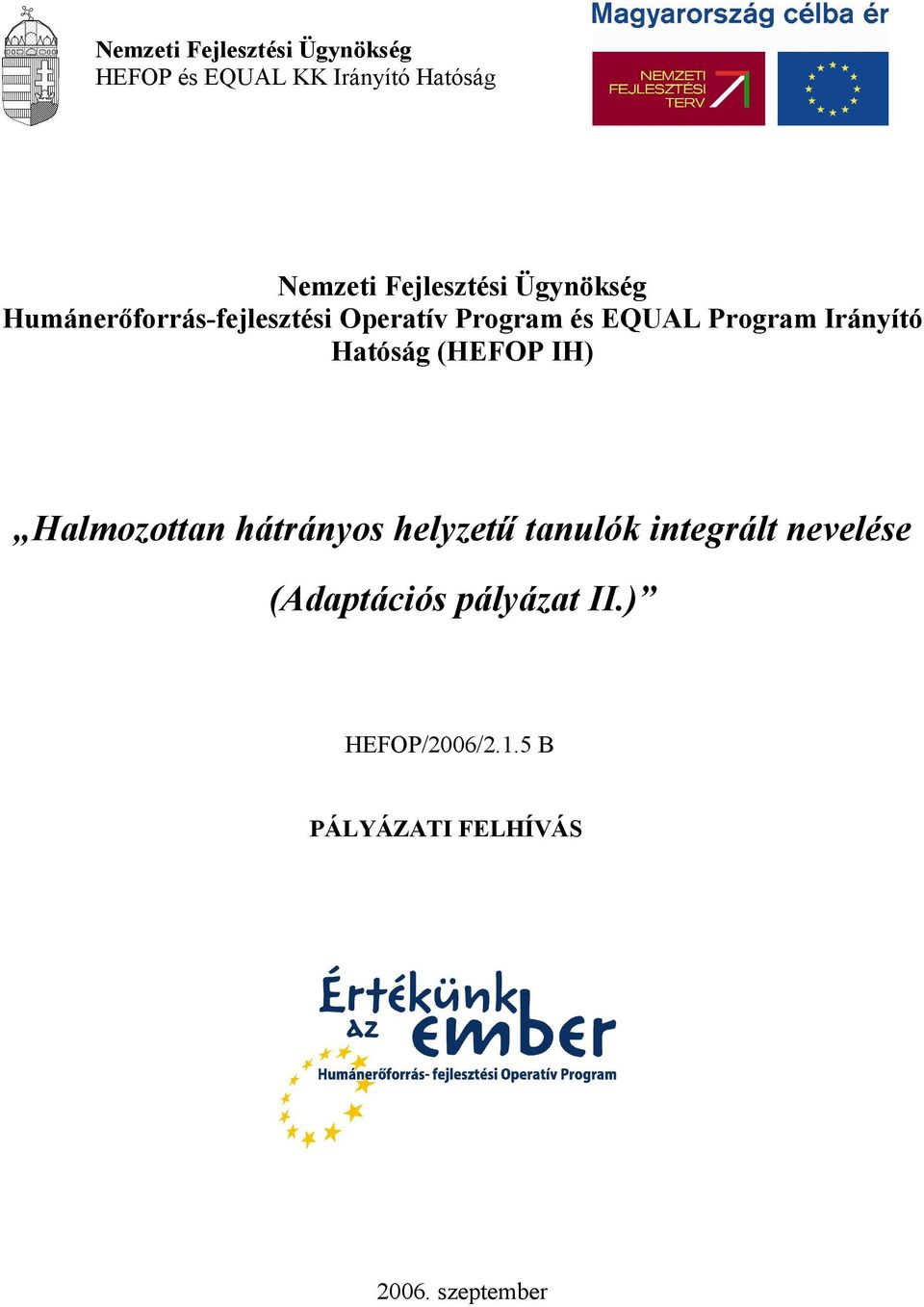 Program Irányító Hatóság (HEFOP IH) Halmozottan hátrányos helyzetű tanulók