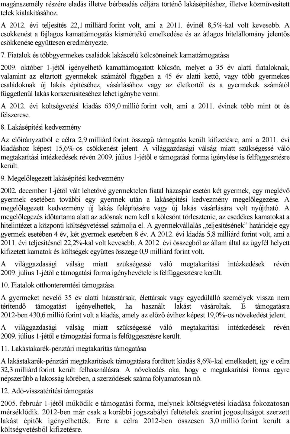 Fiatalok és többgyermekes családok lakáscélú kölcsöneinek kamattámogatása 2009.