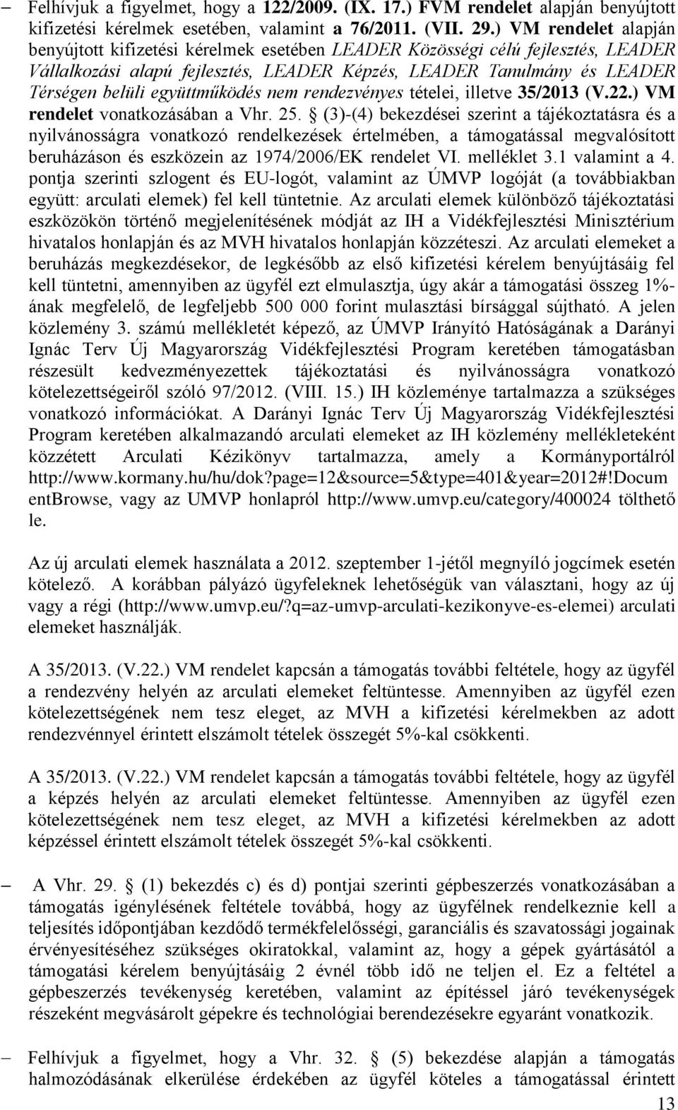 együttműködés nem rendezvényes tételei, illetve 35/2013 (V.22.) VM rendelet vonatkozásában a Vhr. 25.