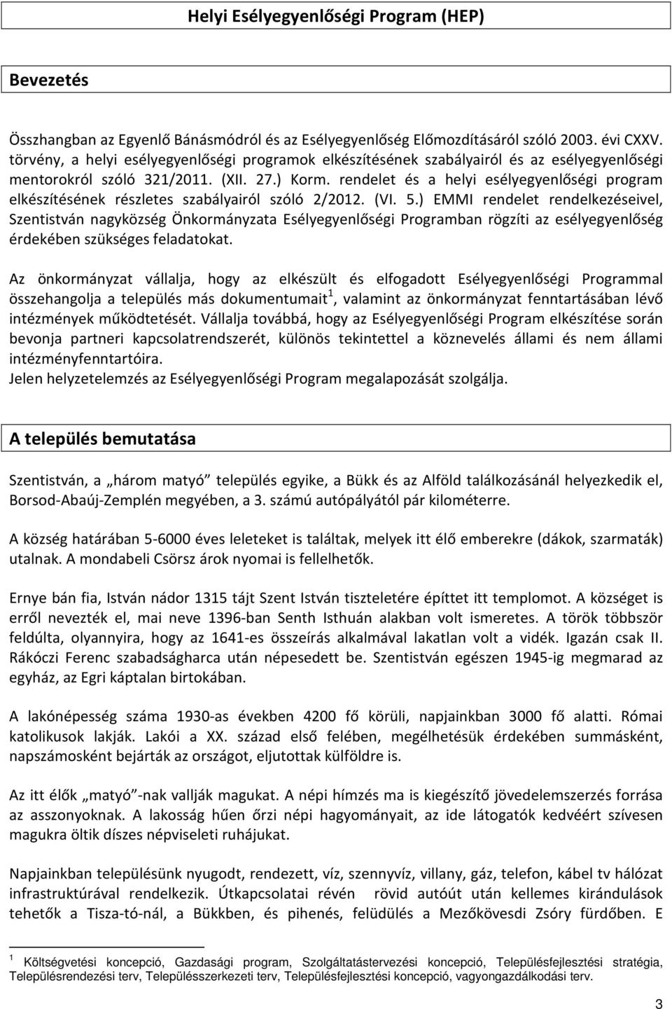 rendelet és a helyi esélyegyenlőségi program elkészítésének részletes szabályairól szóló 2/2012. (VI. 5.