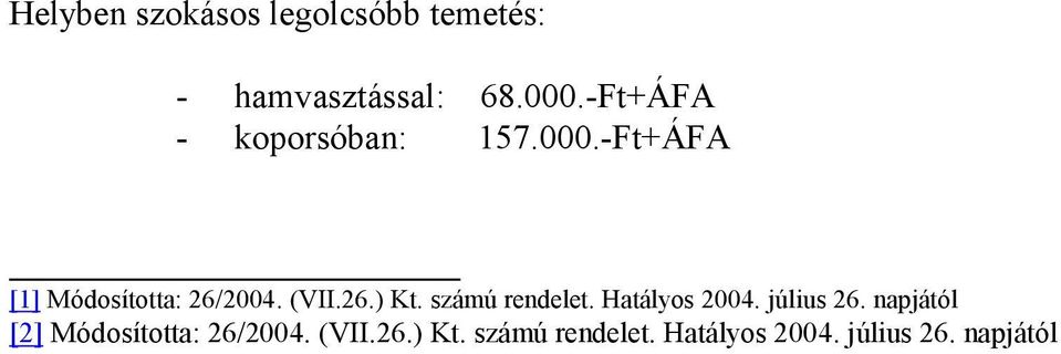 26.) Kt. számú rendelet. Hatályos 2004. július 26.