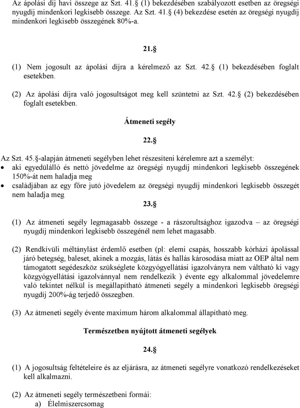 Átmeneti segély 22. Az Szt. 45.