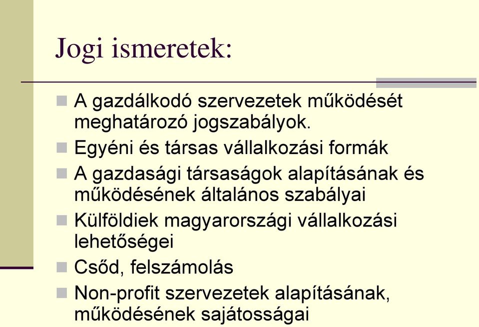 működésének általános szabályai Külföldiek magyarországi vállalkozási