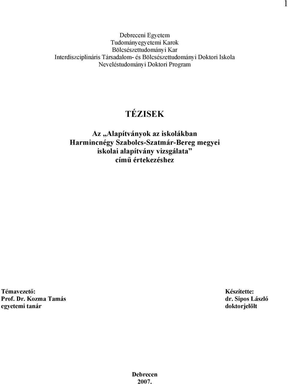 iskolákban Harmincnégy Szabolcs-Szatmár-Bereg megyei iskolai alapítvány vizsgálata című értekezéshez