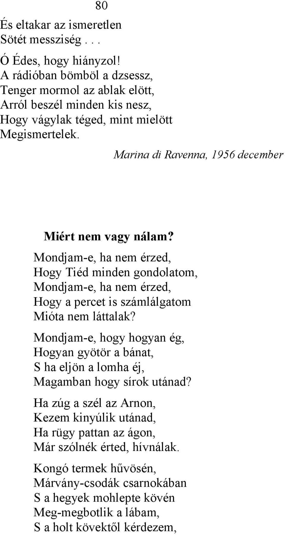 Marina di Ravenna, 1956 december Miért nem vagy nálam?