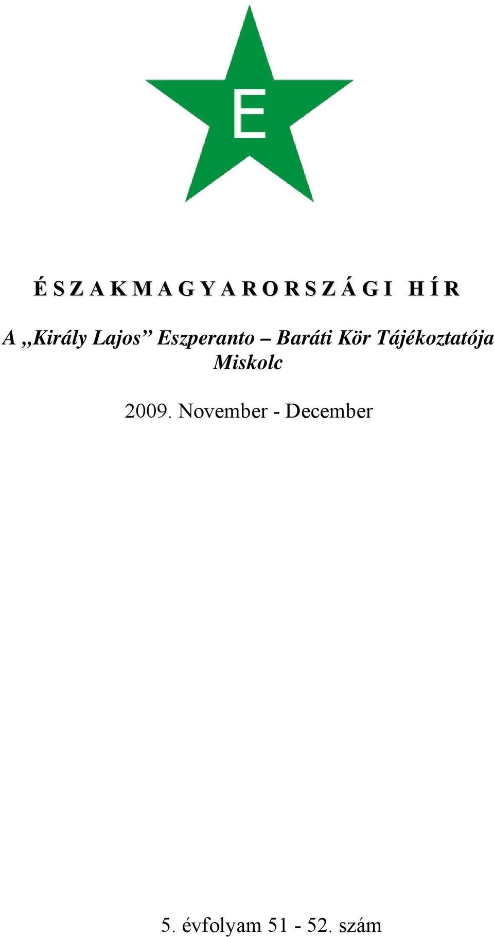 Kör Tájékoztatója Miskolc 2009.