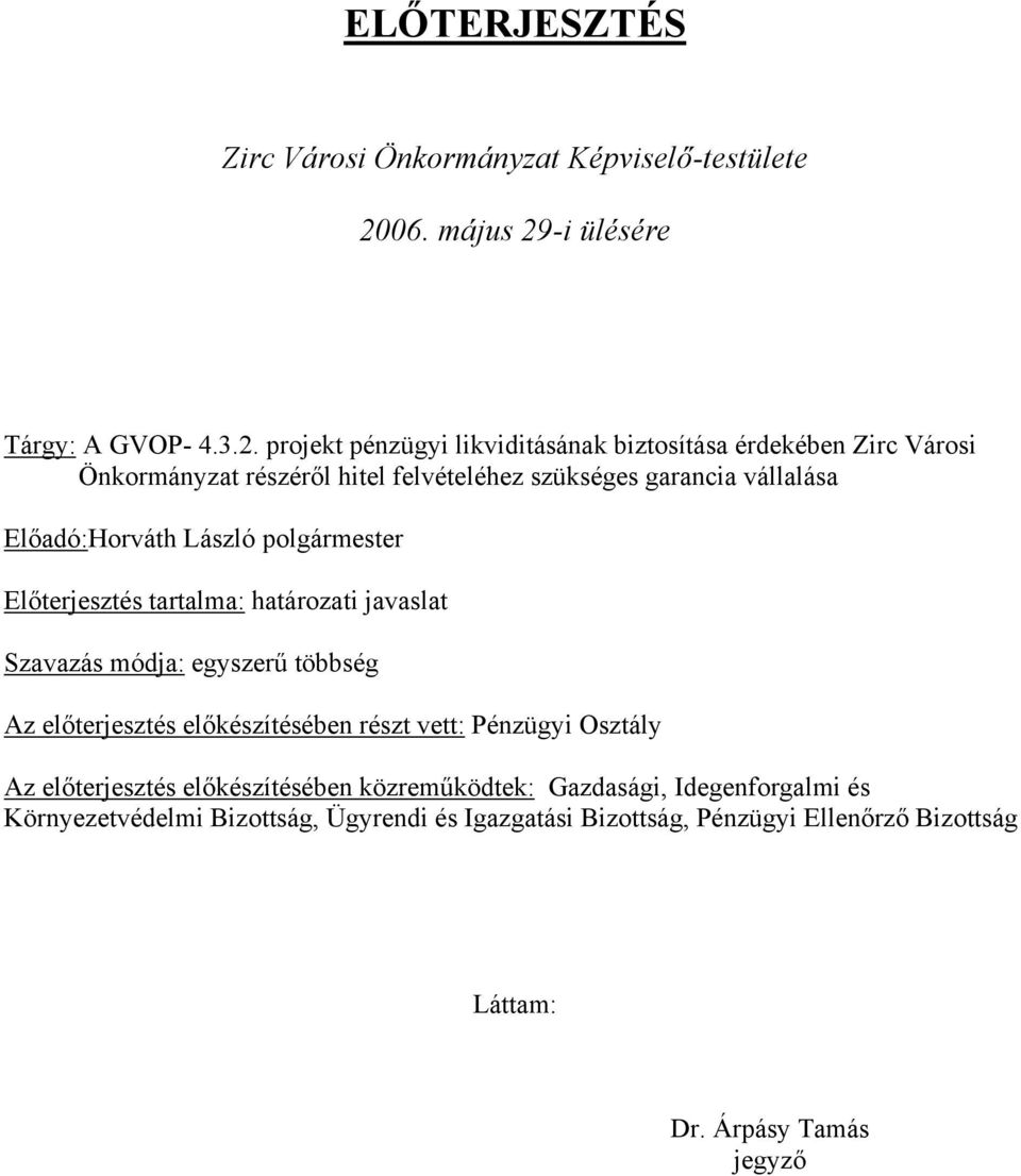 -i ülésére Tárgy: A GVOP- 4.3.2.