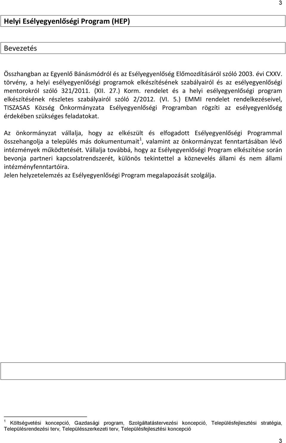 rendelet és a helyi esélyegyenlőségi program elkészítésének részletes szabályairól szóló 2/2012. (VI. 5.