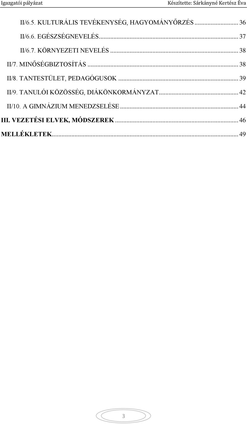 TANTESTÜLET, PEDAGÓGUSOK... 39 II/9. TANULÓI KÖZÖSSÉG, DIÁKÖNKORMÁNYZAT.