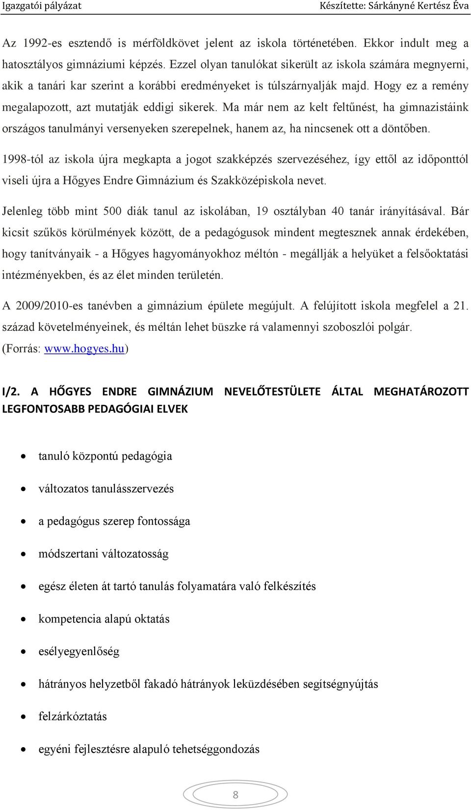 Ma már nem az kelt feltűnést, ha gimnazistáink országos tanulmányi versenyeken szerepelnek, hanem az, ha nincsenek ott a döntőben.