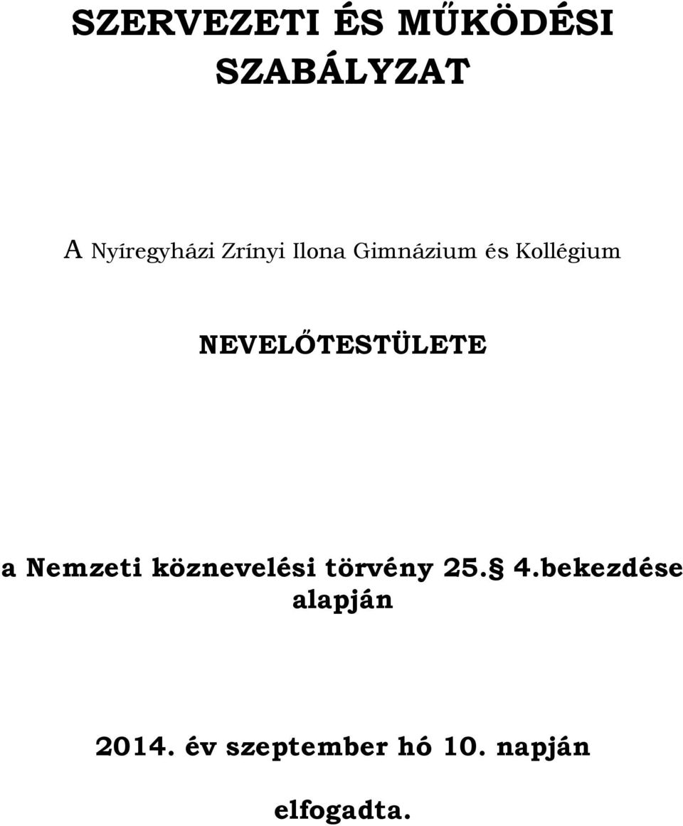 NEVELŐTESTÜLETE a Nemzeti köznevelési törvény 25.