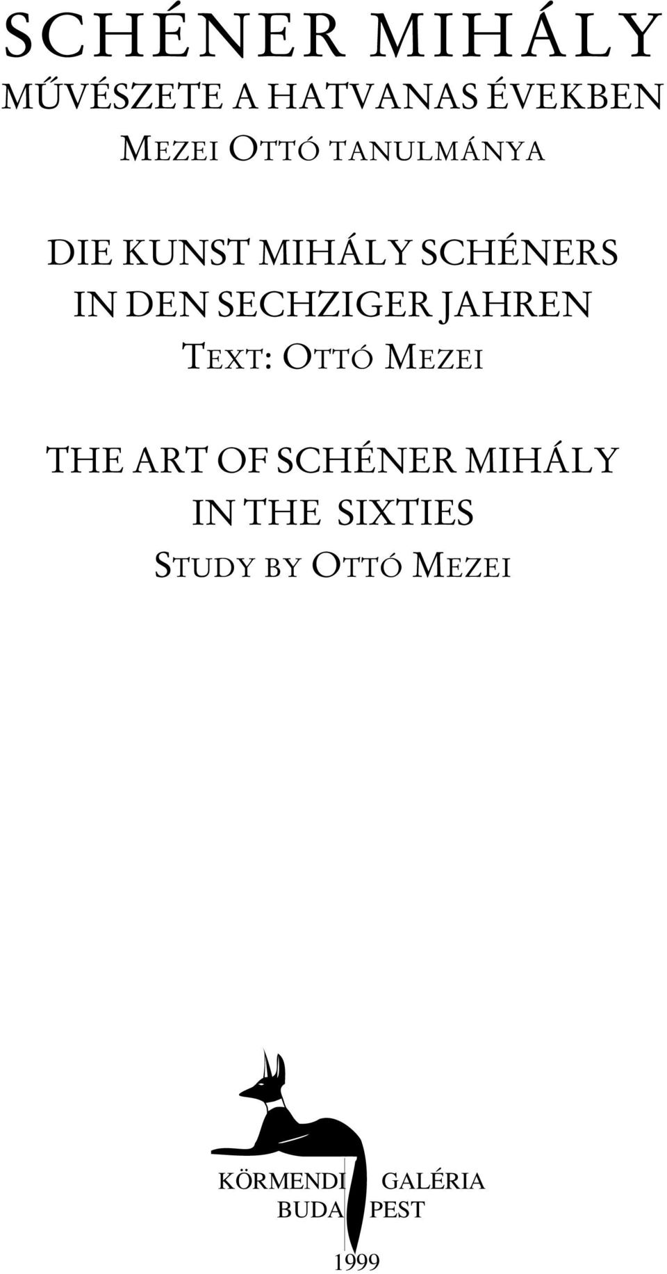 Jahren Text: Ottó Mezei The Art of Schéner Mihály in the