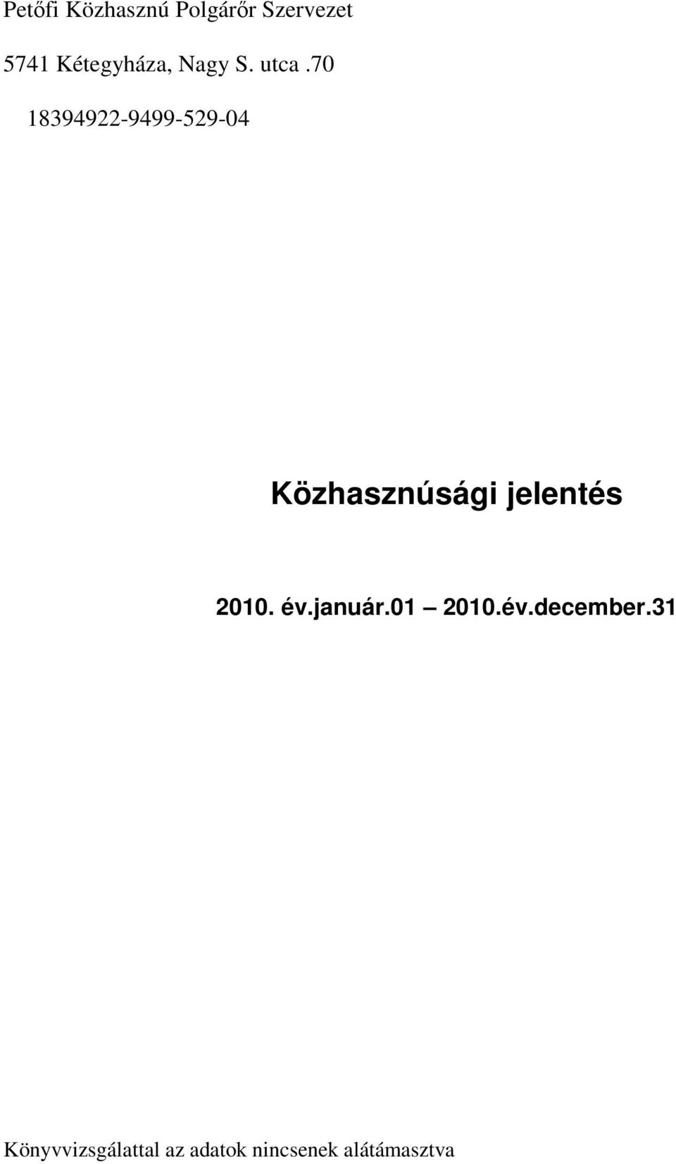 70 18394922-9499-529-04 Közhasznúsági jelentés