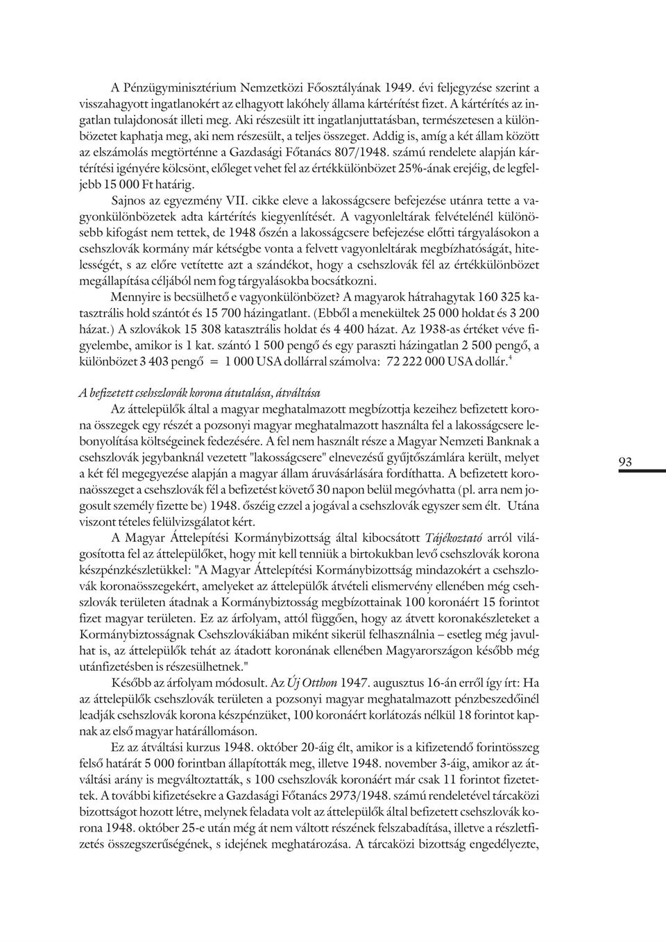 Addig is, amíg a két állam között az elszámolás megtörténne a Gazdasági Fõtanács 807/1948.