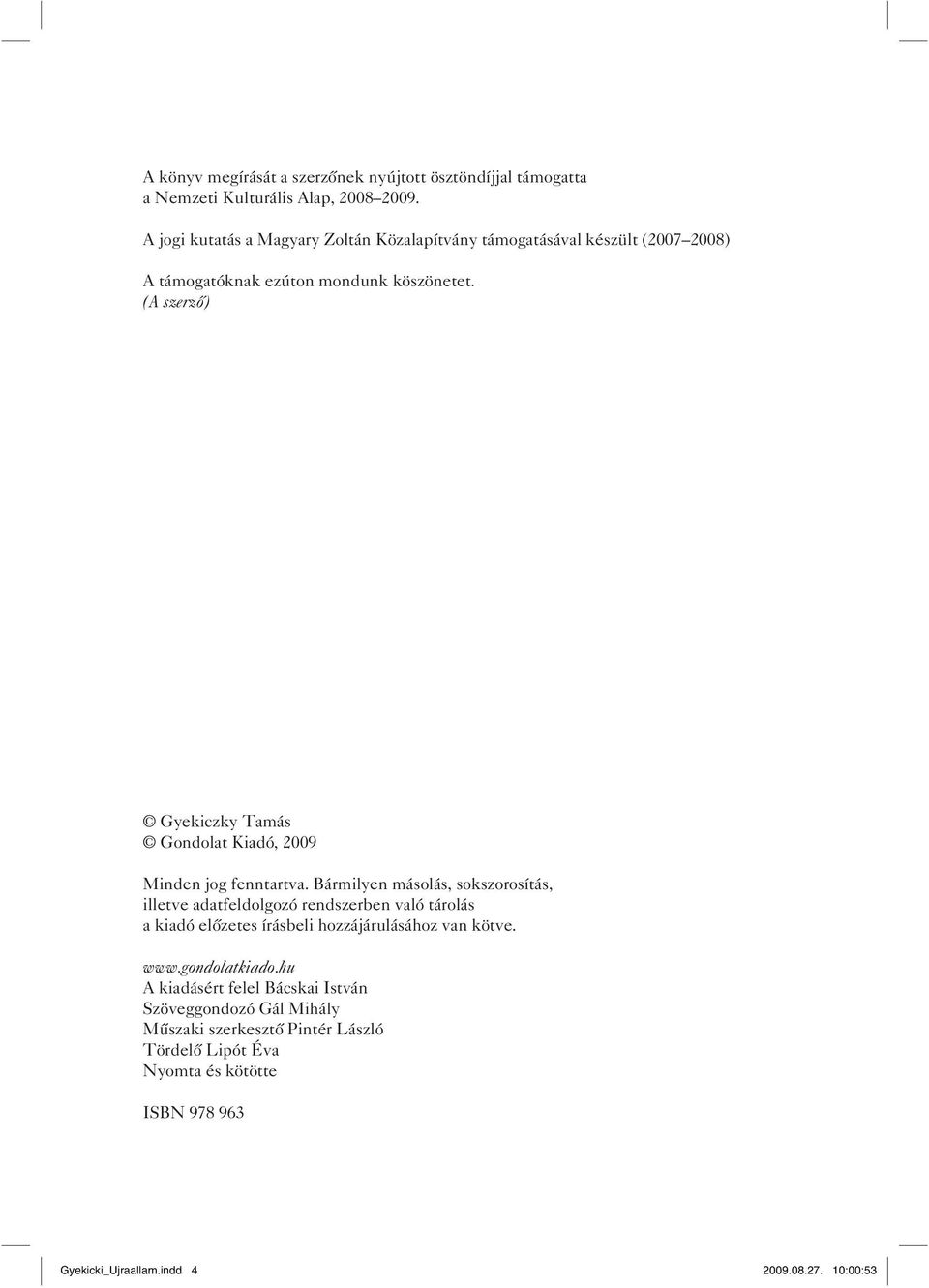 (A szerző) Gyekiczky Tamás Gondolat Kiadó, 2009 Minden jog fenntartva.