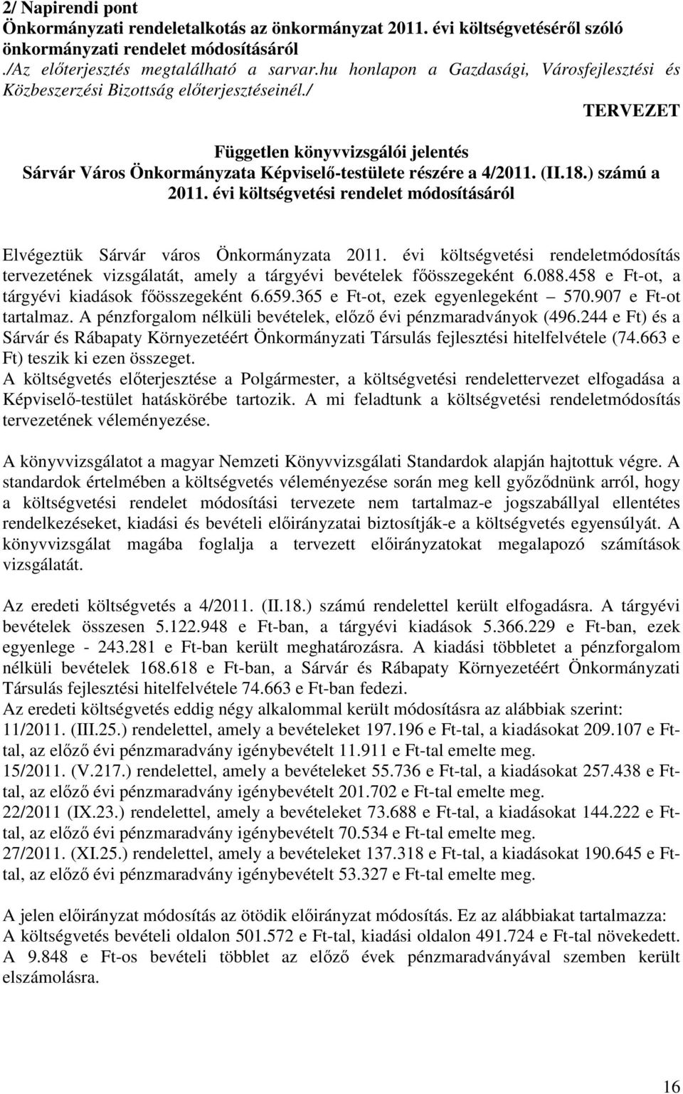 (II.18.) számú a 2011. évi költségvetési rendelet módosításáról Elvégeztük Sárvár város Önkormányzata 2011.