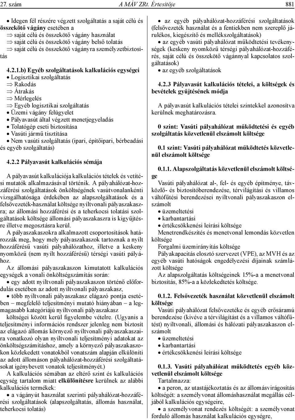 összekötő vágányra személyzetbiztosítás 4.2.1.