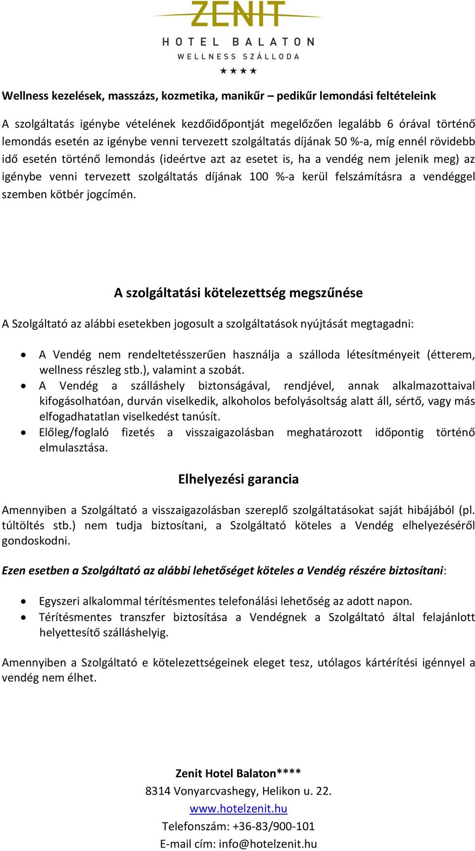 kerül felszámításra a vendéggel szemben kötbér jogcímén.