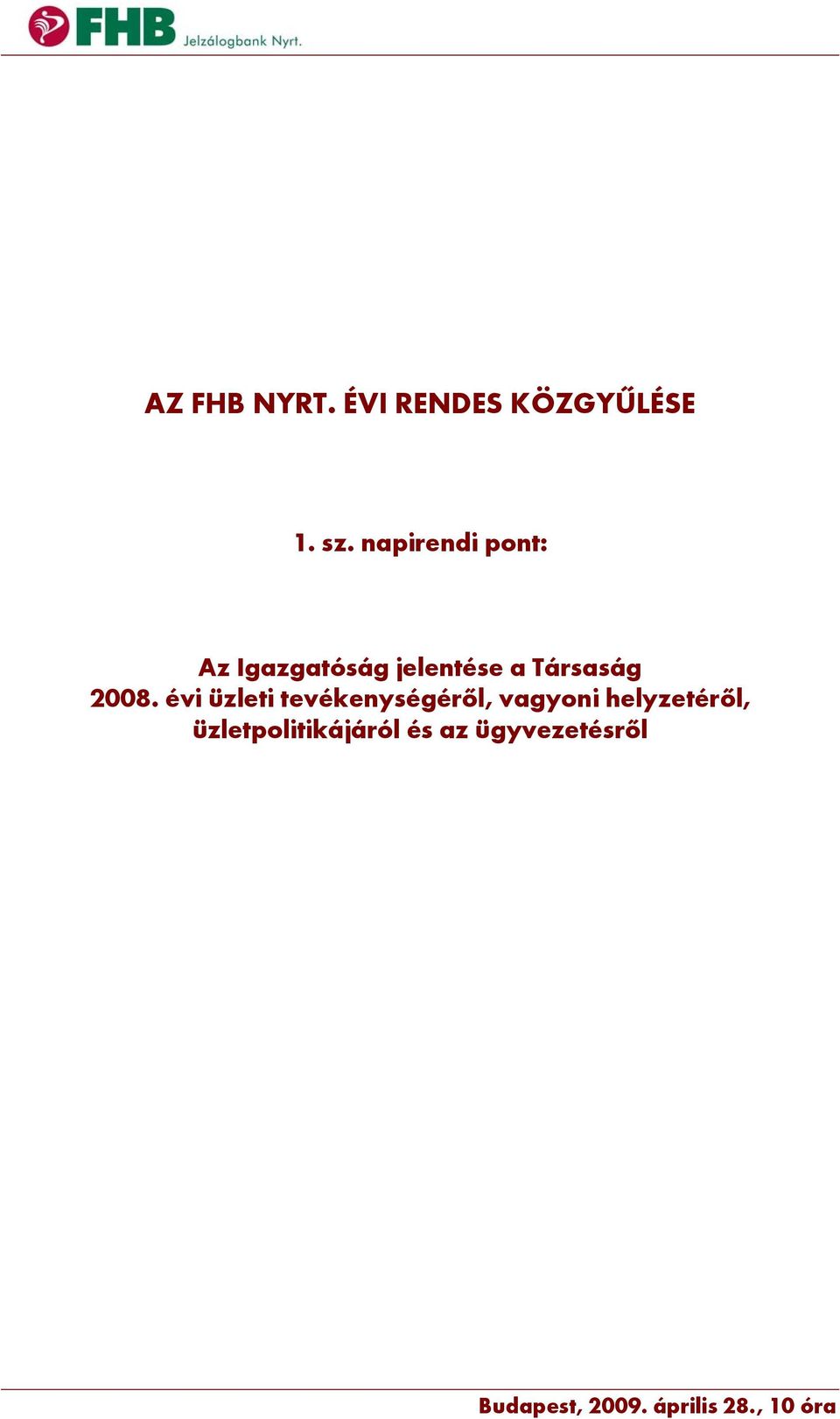 2008. évi üzleti tevékenységéről, vagyoni helyzetéről,