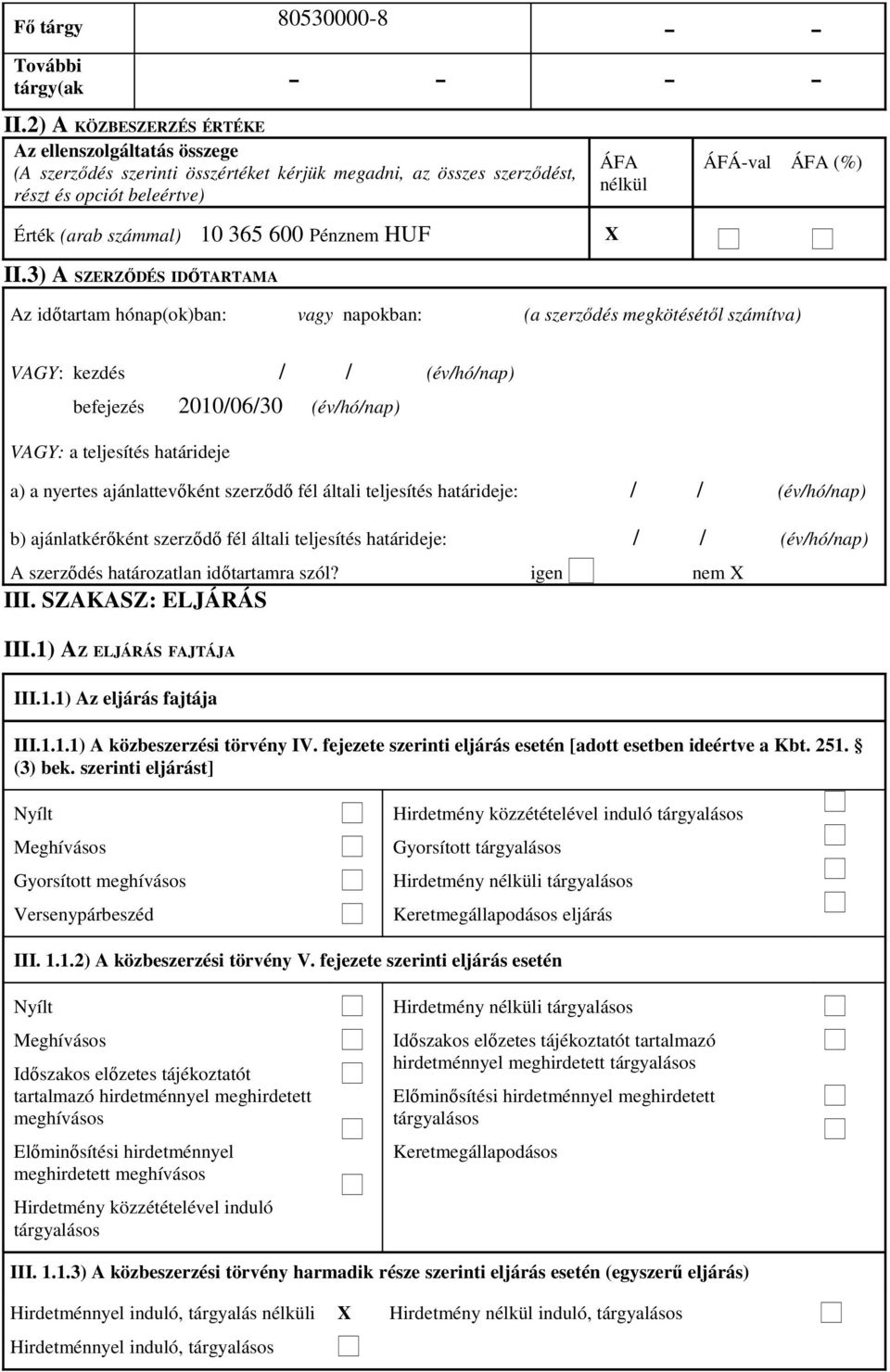 számmal) 10 365 600 Pénznem HUF X II.