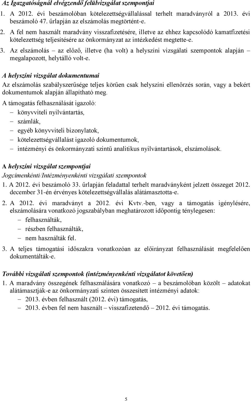 13. évi beszámoló 47. űrlapján az elszámolás megtörtént-e. 2.