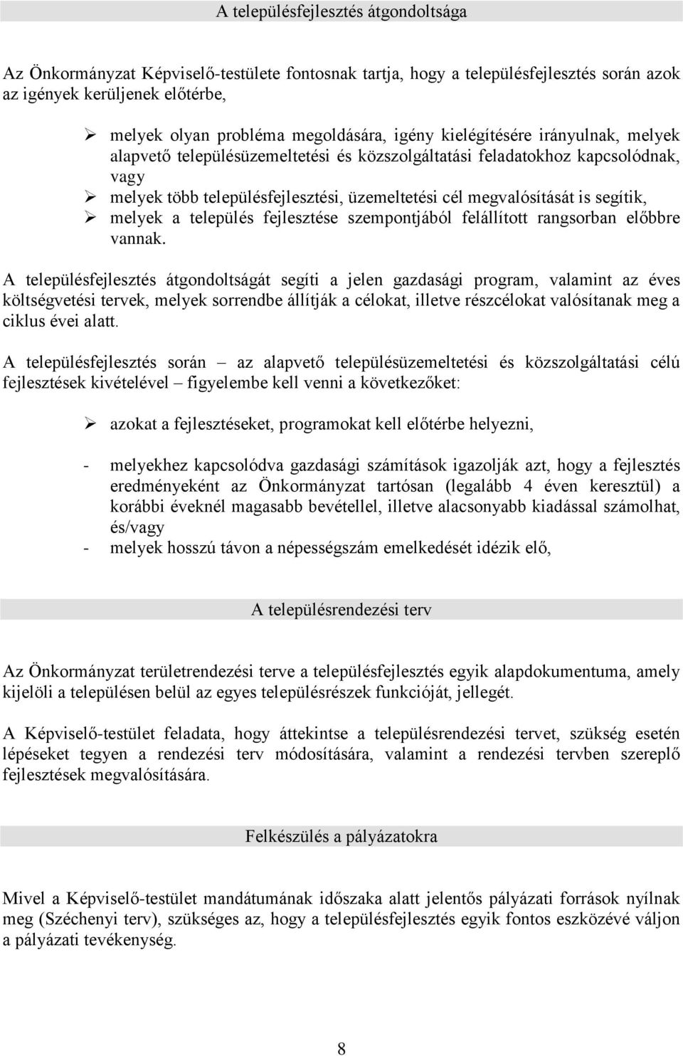 melyek a település fejlesztése szempontjából felállított rangsorban előbbre vannak.